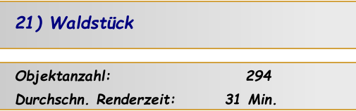 Objektanzahl:                      294 Durchschn. Renderzeit:        31 Min. 21) Waldstück